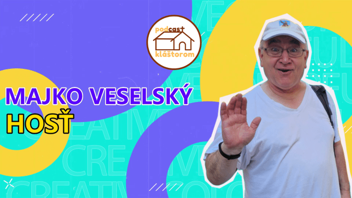 Majko Veselský | Podcast pod kláštorom #29